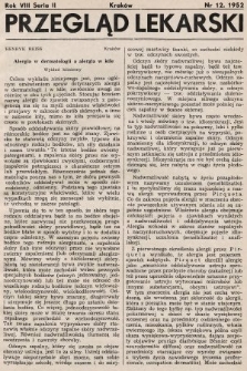 Przegląd Lekarski : organ Krakowskiego, Wrocławskiego i Bytomskiego Towarzystwa Lekarskiego. Seria 2. 1952, nr 12