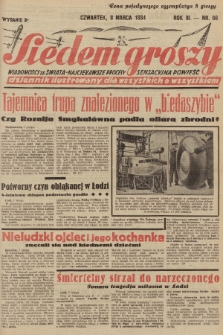 Siedem Groszy : dziennik ilustrowany dla wszystkich o wszystkiem : wiadomości ze świata - najciekawsze procesy - sensacyjna powieść. 1934, nr 66 (Wydanie D)