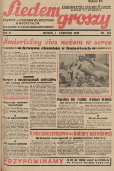 Siedem Groszy : dziennik ilustrowany dla wszystkich o wszystkiem : wiadomości ze świata - sensacyjne powieści. 1934, nr 306 (Wydanie D E)
