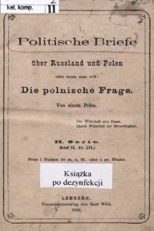 Politische Briefe über Russland und Polen oder wenn man will : die polnische Frage. 2 Serie, (Brief IX, bis XVI)