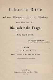 Politische Briefe über Russland und Polen oder wenn man will : die polnische Frage. Serie 1, (Brief I, bis VIII)