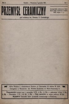 Przemysł Ceramiczny : dwutygodnik poświęcony fabrykacyi cegieł, dachówek, drenów, kafli, cementu, gipsu, wapna itp. 1910, nr 1