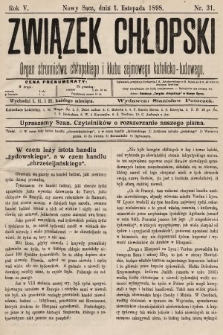 Związek Chłopski : organ stronnictwa chłopskiego i klubu sejmowego katolicko-ludowego. 1898, nr 31
