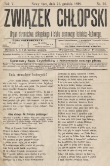 Związek Chłopski : organ stronnictwa chłopskiego i klubu sejmowego katolicko-ludowego. 1898, nr 36
