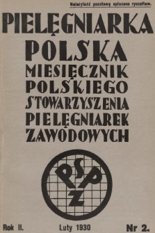 Pielęgniarka Polska : czasopismo Polskiego Stowarzyszenia Pielęgniarek Zawodowych : wychodzi co miesiąc. 1930, nr 2