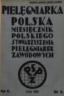 Pielęgniarka Polska : czasopismo Polskiego Stowarzyszenia Pielęgniarek Zawodowych : wychodzi co miesiąc. 1931, nr 2
