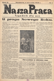 Nasza Praca : tygodnik dla wsi. 1938, nr  1