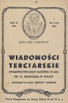 Wiadomości Tercjarskie : wydawnictwo Rady Głównej III Zak. Św. O. Franciszka w Polsce. 1939, nr 37
