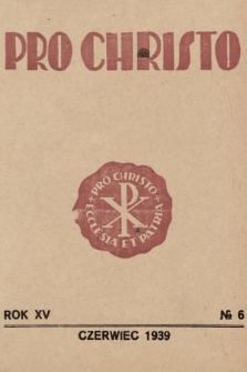 Pro Christo! : wiarą i czynem! : miesięcznik młodych katolików. 1939, nr 6