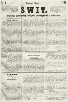 Świt : dziennik poświęcony polityce, przemysłowi i literaturze. 1857, nr 4