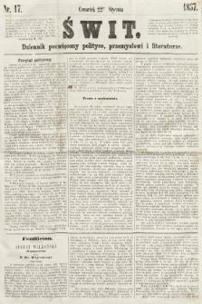 Świt : dziennik poświęcony polityce, przemysłowi i literaturze. 1857, nr 17