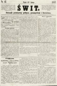 Świt : dziennik poświęcony polityce, przemysłowi i literaturze. 1857, nr 47