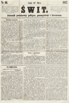 Świt : dziennik poświęcony polityce, przemysłowi i literaturze. 1857, nr 66
