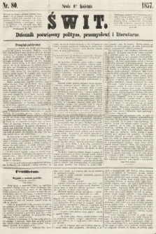 Świt : dziennik poświęcony polityce, przemysłowi i literaturze. 1857, nr 80