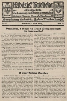 Młodzież Katolicka : dwutygodnik dla katolickiej młodzieży pozaszkolnej : bezpłatny dodatek „Gościa Niedzielnego”. 1932, nr 9