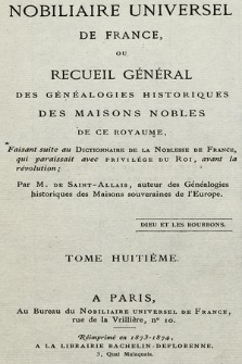 Nobiliaire universel de France ou Recueil général des généalogies historiques des maison nobles de ce royaume. T 8, pt. 1
