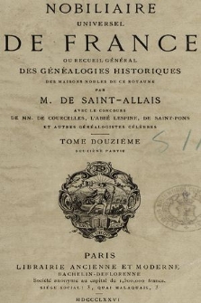 Nobiliaire universel de France ou Recueil général des généalogies historiques des maison nobles de ce royaume. T 12, pt. 2