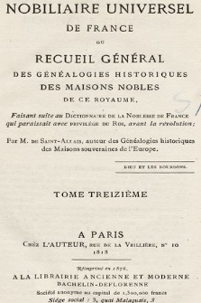 Nobiliaire universel de France ou Recueil général des généalogies historiques des maison nobles de ce royaume. T 13, pt. 1