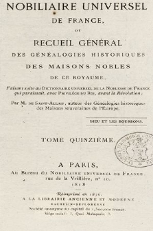 Nobiliaire universel de France ou Recueil général des généalogies historiques des maison nobles de ce royaume. T 15, pt. 1