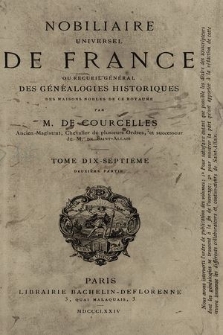 Nobiliaire universel de France ou Recueil général des généalogies historiques des maison nobles de ce royaume. T 17, pt. 2