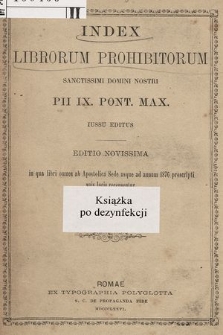 Index librorum prohibitorum Sanctissimi Domini nostri Pii IX. Pont. Max. iussu editus