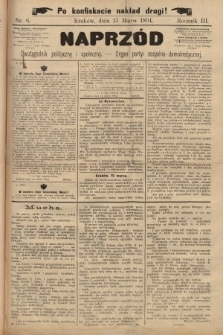 Naprzód : dwutygodnik polityczny i społeczny : organ partyi socyalno-demokratycznej. 1894, nr 6 (po konfiskacie nakład drugi)