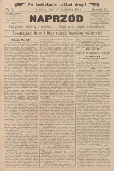 Naprzód : dwutygodnik polityczny i społeczny : organ partyi socyalno-demokratycznej. 1894, nr 8 (po konfiskacie nakład drugi)