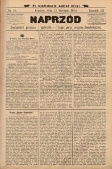 Naprzód : dwutygodnik polityczny i społeczny : organ partyi socyalno-demokratycznej. 1894, nr 16 (po konfiskacie nakład drugi)