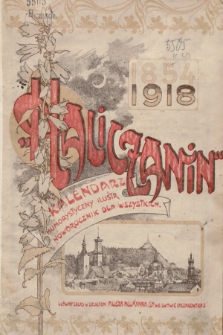 Haliczanin : kalendarz powszechny zastosowany do potrzeb wszystkich mieszkańców Galicyi na rok Pański 1918