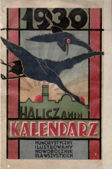 Haliczanin : kalendarz powszechny zastosowany do potrzeb wszystkich mieszkańców Małopolski i Kresów Wschodnich na rok Pański 1930