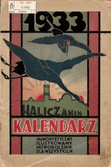 Haliczanin : kalendarz powszechny zastosowany do potrzeb wszystkich mieszkańców Małopolski i Kresów Wschodnich na rok Pański 1933
