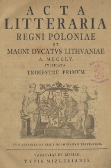 Acta Litteraria Regni Poloniae et Magni Dvcatvs Lithvaniae. 1755, trimestre 1-4