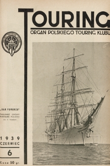 Touring : organ Polskiego Touring Klubu. 1939, nr 6