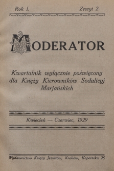 Moderator : kwartalnik wyłącznie poświęcony dla Księży Kierowników Sodalicyj Marjańskich. R. 1, 1929, T. [1], z. 2