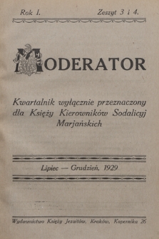 Moderator : kwartalnik wyłącznie przeznaczony dla Księży Kierowników Sodalicyj Marjańskich. R. 1, 1929, T. [1], z. 3-4
