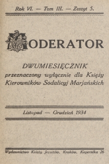Moderator : dwumiesięcznik przeznaczony wyłącznie dla Księży Kierowników Sodalicyj Marjańskich. R. 6, 1934, T. 3, z. 5
