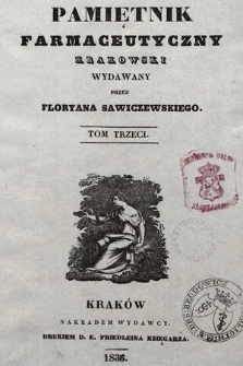 Pamiętnik Farmaceutyczny Krakowski : wydawany przez Floryana Sawiczewskiego. T.3, 1836
