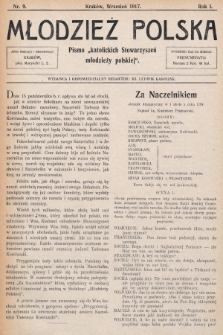 Młodzież Polska : pismo „katolickich Stowarzyszeń młodzieży polskiej". 1917, nr 9