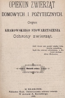 Opiekun Zwierząt Domowych i Pożytecznych : organ Krakowskiego Stowarzyszenia Ochrony Zwierząt. 1888, spis rzeczy