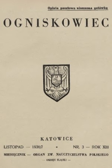 Ogniskowiec : organ Zw. Nauczycielstwa Polskiego : Okręg Śląski. 1936/1937, nr 3