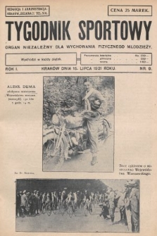 Tygodnik Sportowy : organ niezależny dla wychowania fizycznego młodzieży. 1921, nr 9
