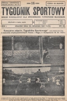 Tygodnik Sportowy : organ niezależny dla wychowania fizycznego młodzieży. 1921, nr 33