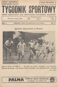 Tygodnik Sportowy : organ niezależny dla wychowania fizycznego młodzieży. 1922, nr 71