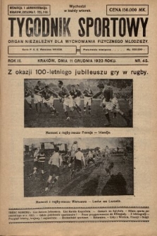 Tygodnik Sportowy : organ niezależny dla wychowania fizycznego młodzieży. 1923, nr 45