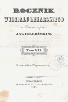 Rocznik Wydziału Lekarskiego w Uniwersytecie Jagiellońskim. 1844, T.7