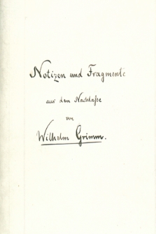 „Notizen und Fragmente aus dem Nachlasse von Wilhelm Grimm”