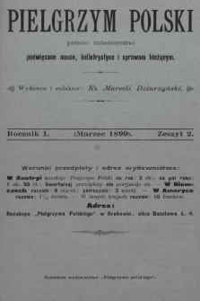 Pielgrzym Polski : pismo miesięczne poświęcone nauce, beletrystyce i sprawom bieżącym. 1899, z. 2