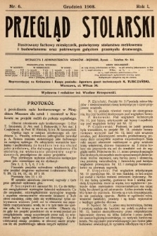 Przegląd Stolarski : ilustrowany fachowy miesięcznik, poświęcony stolarstwu meblowemu i budowlanemu oraz pokrewnym gałęziom przemysłu drzewnego. 1908, nr 6