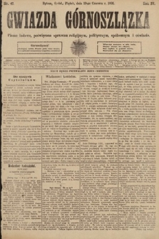 Gwiazda Górnoszlązka : pismo ludowe, poświęcone sprawom politycznym, spółecznym i oświacie. 1891, nr 47