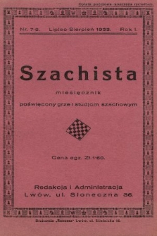 Szachista : miesięcznik poświęcony grze i studjom szachowym. 1933, nr 7-8